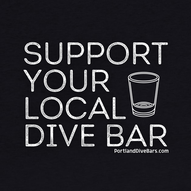 Support Your Local Dive Bar OG White Letters by Support Your Local Dive Bar